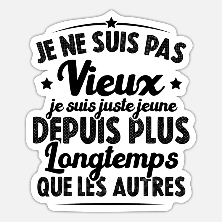 je-ne-suis-pas-vieux-je-suis-jeune-humour-cadeau-autocollant.thumb.webp.7d7c25254284f3f1d4fbfd8b9fc583cb.webp